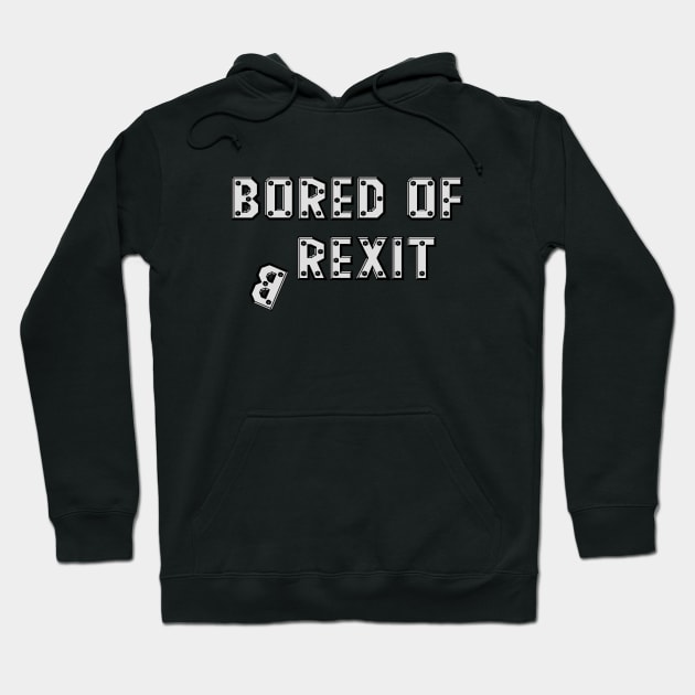 BORED OF BREXIT Hoodie by Off the Page